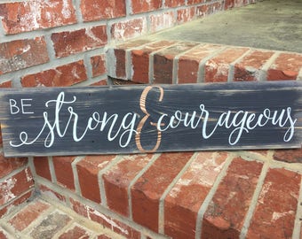 Be Strong and Courageous (wood sign)