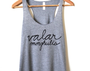 Game of Thrones Tank- Valar Morghulis- All men must die. Racerback Tank. MADE TO ORDER