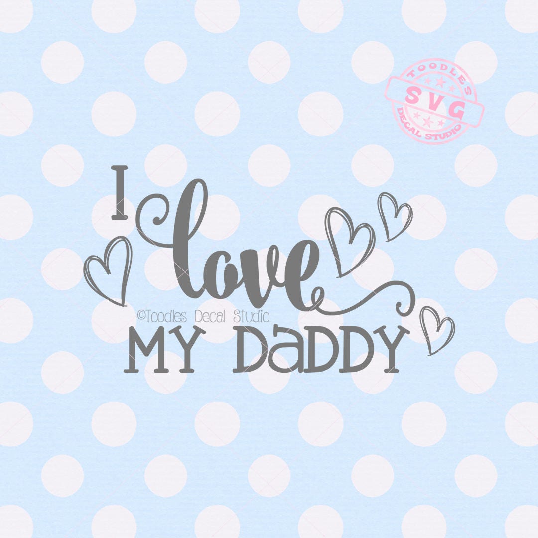 Download I love my daddy SVG file Fathers Day vector cutting file
