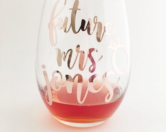 Future Mrs Wine Glass - Rose Gold Wine Glass - Engagement Announcement - Bride Wine Glass - Gift for Bride - Engagement Gift