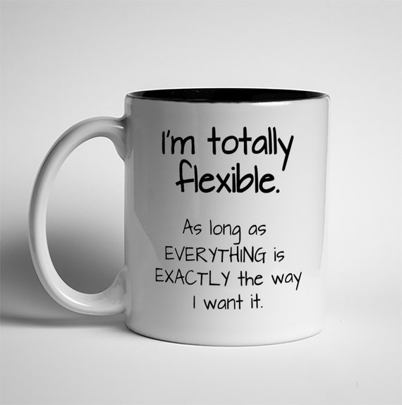 Items similar to Coffee Mug, I'm Totally Flexible, Dishwasher Safe Mug