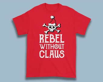 rebel without a claus t shirt