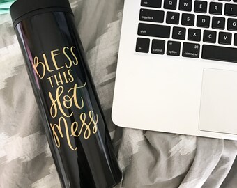 Travel Mug- Bless This Hot Mess Travel Mug- Cute Coffee Mug-Coffee Lover-Hot Mess Mug-Bless This Mess Mug