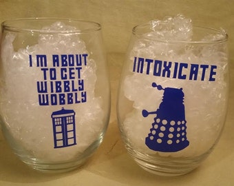 Doctor Who Wine Glasses - Wibbly Wobbly - Intoxicate - Tardis - Dalek - The Doctor - Custom wine glasses - Doctor Who