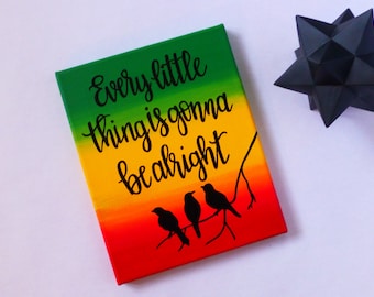 Every little thing is gonna be alright - Rasta Wall Art - Reggae Art - Jamaican Painting - Canvas Quote