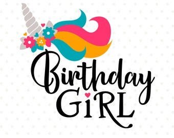 Birthday Girl SVG, Unicorn Birthday SVG, Unicorn iron on file, Birthday Shirt file, Unicorn svg file, Birthday DXF, Commercial svg