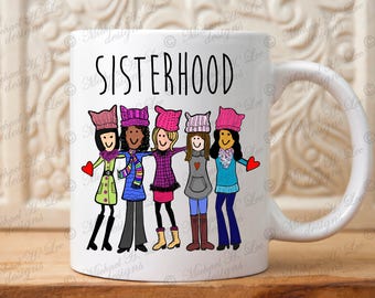 Sisterhood mug, March for Truth, PussyHat Project mug, Womans March mug, Women make history, Feminist mug,Sister hood ,political mug