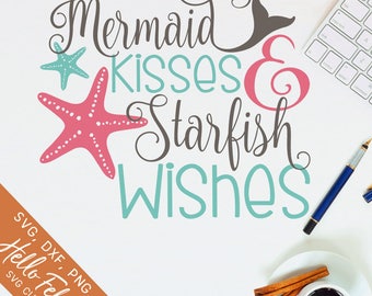 Mermaid Svg, Mermaid Kisses and Starfish Wishes Svg, Dxf, Jpg, Svg files for Cricut, Svg files for Silhouette, Vector Art, Clip Art