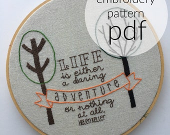 Helen Keller quote - hand embroidery pattern - instant download - life is either a daring adventure or nothing at all - be brave - wall art