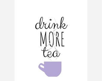 Wall Art Print, Instant Download, Printable Art, Printable Quotes, Home Decor, Tea,Motivational, Printable Wall Art Drink More Tea Print
