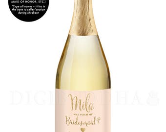 Will You Be My Bridesmaid CHAMPAGNE LABELS Champagne Ask Bridesmaid Maid of Honor Gift Label Bridesmaid Proposal Bridesmaid Gift - Mila