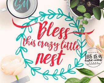 Bless This Mess svg, Bless This Nest svg, Christian svg, New Home svg, Christian Cut File, eps, dxf, png Cut Files for Silhouette for Cricut