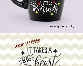 It takes a big heart to help shape little minds, teachers day quote digital cut files, SVG, DXF studio3 for cricut, silhouette cameo, decals