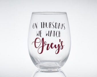 On Thursdays We Watch Grey's -- Grey's Anatomy -- Greys -- Meredith Grey -- Wine Glass