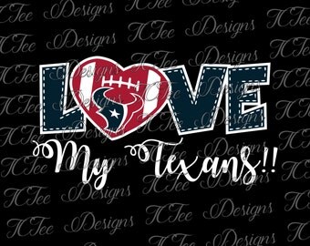 Love My Texans - Houston Texans - Football SVG File - Vector Design Download - Cut File