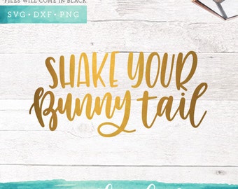 Easter Bunny Svg Files / Shake Your Bunny Tail Svg Cutting Files / Handlettered SVG for Cricut Silhouette / Bunny Svg SCAL Commercial Use