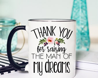 Thank You For Raising The Man Of My Dreams, Mother of the Groom, Wedding Gift, Mother in law gift, mother in law mug, wedding present, mug