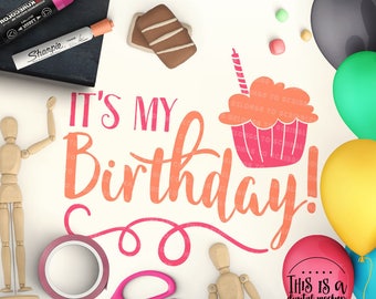 Birthday Girl svg, It’s My Birthday svg, Birthday SVG, Happy Birthday svg, Cupcake svg, eps, dxf, png Cut Files for Silhouette for Cricut