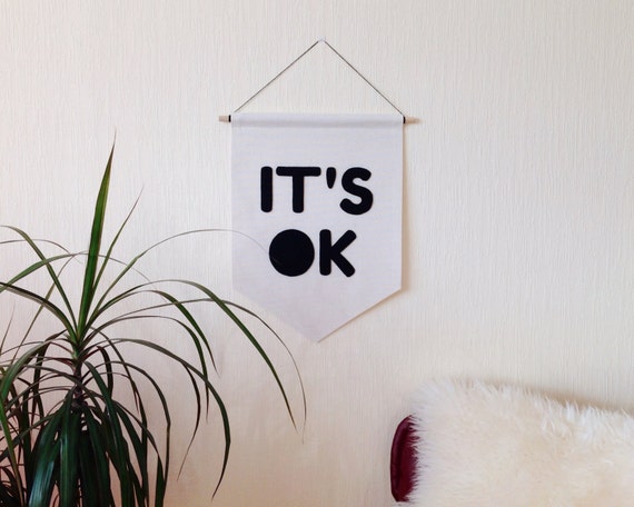 It's ok canvas banner 11" x 15" Wall Art Hanging Pennant Its ok sign Flag Large Fabric Felt Embroidered Custom Quote Gallery Dorm Home
