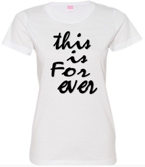 This is forever T-shirt