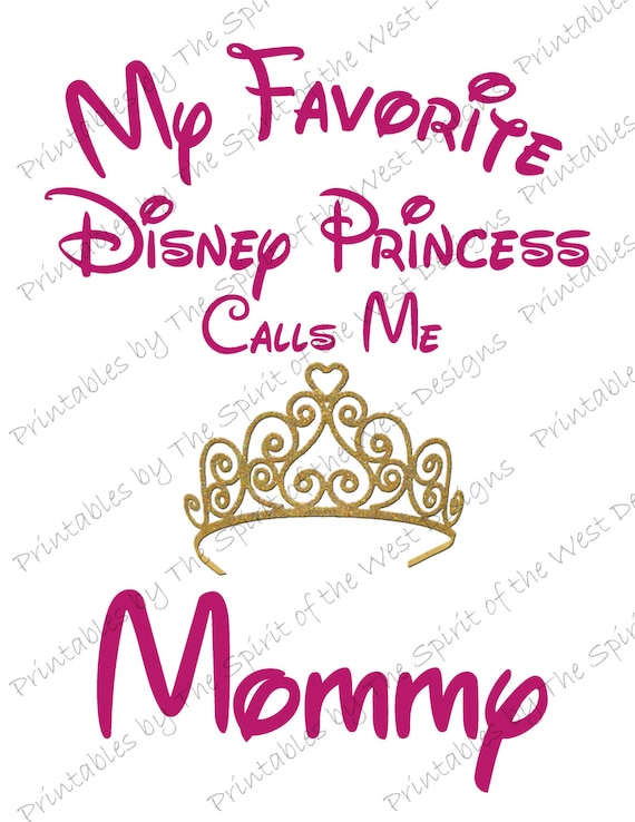 Download My Favorite Disney Princess Calls Me Mommy IMAGE Use as ...