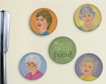 Golden Girls Magnets - Thank you for Being a Friend, Birthday, Christmas, Gift, Best Friends, Golden Boys, Golden Gals, Dorothy Blanche Rose