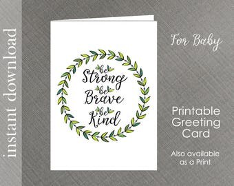 Printable Baby Card, Be Strong, baby shower card, baby congratulation, expecting baby card, baby quote card, baby shower gift, card download