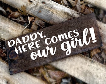 daddy here comes our girl, daddy here comes mommy, ring bearer wedding sign, flower girl sign, ring bearer sign, custom wedding sign