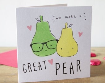Love Card, Anniversary Card, Great Pear Card, Funny Anniversary Card, Valentines Card, Funny Valentines Card, Funny Love Card