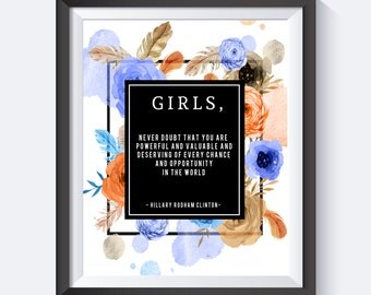 Hillary Clinton Quote, To All Girls, You Are Powerful, Motivational Prints,Digital Download, Girl Power,You Are Powerful, Wall Art, Strong