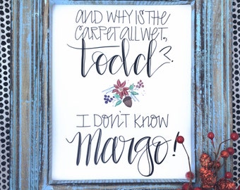 Why is the carpet all wet todd / I don't know Margo / printable art / instant digital download / Christmas vacation / funny Christmas print