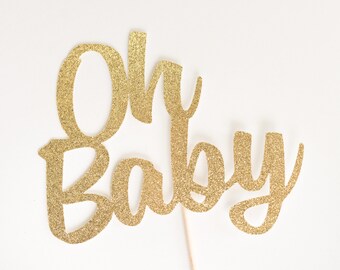 Oh Baby Cake Topper, Gold Glitter, Baby Shower Cake Sign, Sip N' See Decoration, Decor, Baby Girl, Baby Boy, Gender Neutral