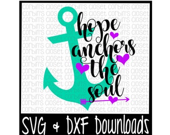 Anchor SVG * Hope Anchors The Soul Cut File - SVG & DXF Files - Silhouette Cameo/Cricut