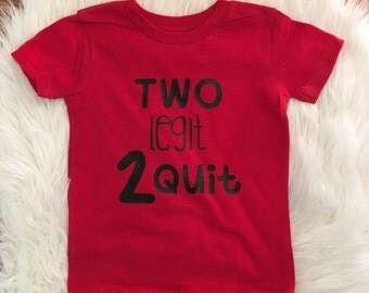 too legit to quit t shirt too legit to quit t shirt
