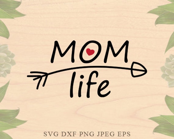 Mom life SVG Momlife Svg Mommy svg Mothers Day SVG Mom SVG