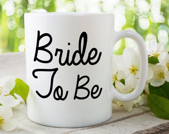 Bride To Be, Newly Engaged Mug, Engagement Announcement Idea, Fiancee Gift Idea, Bride Valentines Gift, Bridesmaid Gift Idea, Engaged Mug