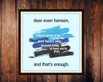 Digital Print Download, Broadway Quote, Dear Evan Hansen, Wall Art, "Today Is Going To Be A Good Day, And Here's Why."
