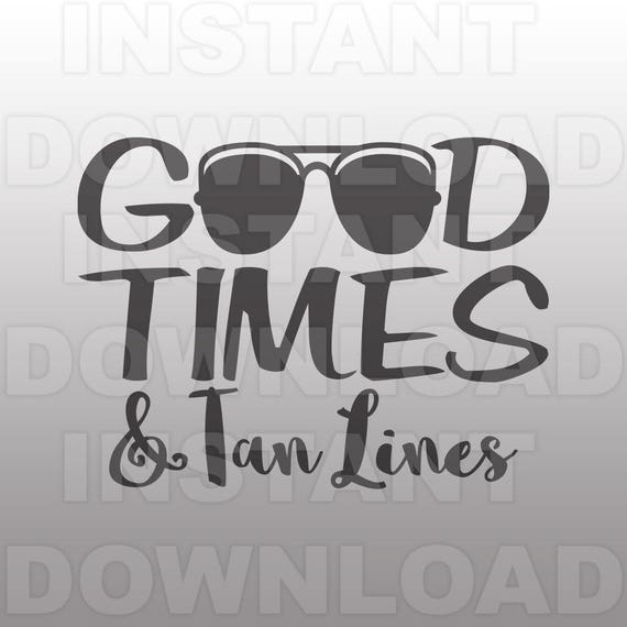 Good Times Tan Lines Beach Quote SVG FileSummer SVG For