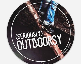 Seriously Outdoorsy Vinyl Sticker