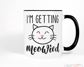 Engagement Gift for Bride | I'm Getting Meowied Cat Mug - Wedding Planning Mug - Engagement Announcement Cute Cat Coffee Mug - Engaged Mug