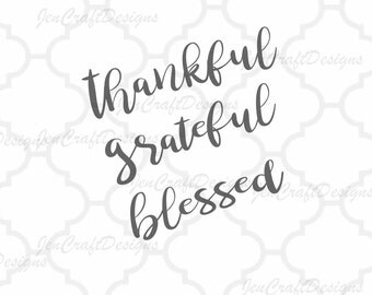Thankful grateful Blessed SVG, Eps, Dxf, Png thankfully Cricut files Printable PNG Happy Thanksgiving Fall Autumn Greetings SVG Cricut