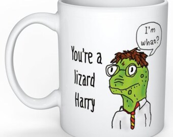 Harry Potter Mug "you're a lizard Harry"- Mug- lizard mug you're a wizard you're a lizard Mug Harry Potter Quote ceramic mug