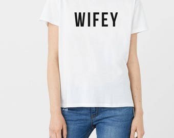 Wifey Shirt | Girlfriend Shirt, Fiance Shirt, Bride To Be, Engagement Gift, Bachelorette Party Shirts, Wife Shirt, Wedding Day Gift, Bridal