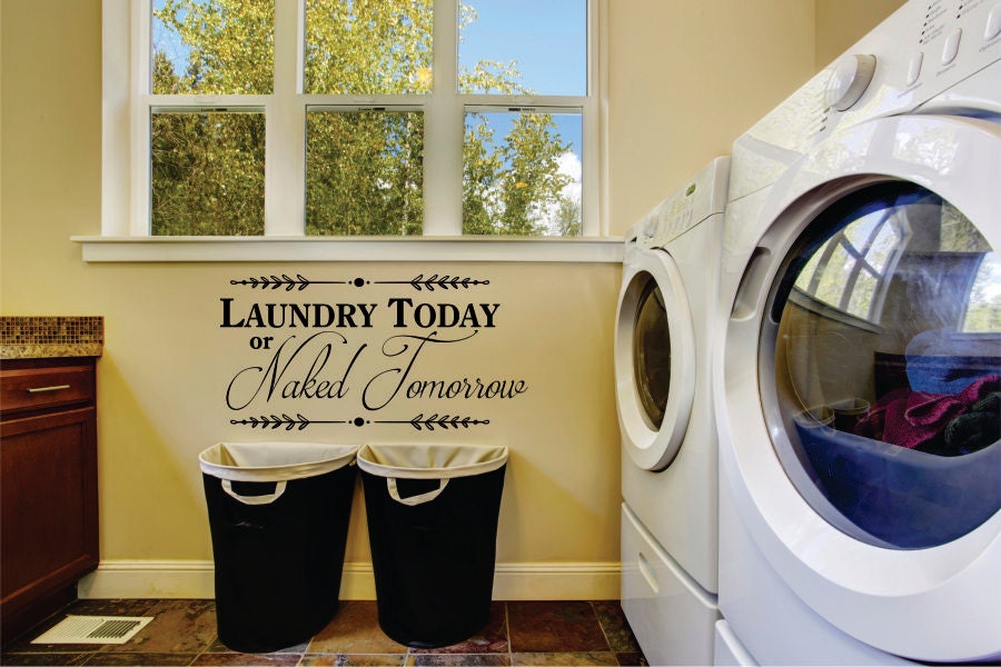 Download Laundry Today or Naked Tomorrow Decal Laundry Decals Laundry