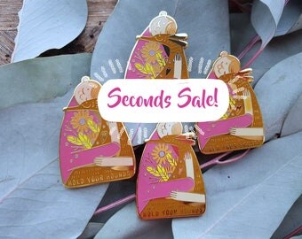 HOLD YOUR HOUNDS Seconds and Rejects Enamel Pin