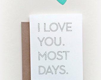 I love you most days, Funny Anniversary Card, Funny Love Card, Funny Boyfriend Card, I love you Card, Funny Card, card for husband, Blank