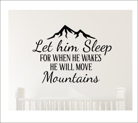 Let Him Sleep Wall Decal For When He Wakes He Will Move Mountains Vinyl ...