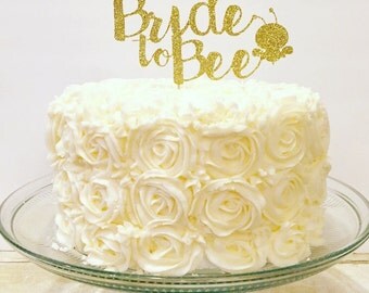 Bride to Bee Cake Topper / Bridal Shower Cake Topper