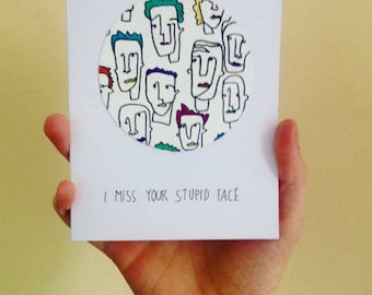 I miss your stupid face - Greetings card. Handmade (hand drawn) illustration. Funny Card handmade