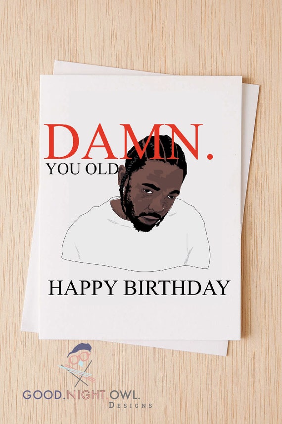 Damn Kendrick Lamar Birthday Card Funny Happy Birthday Card